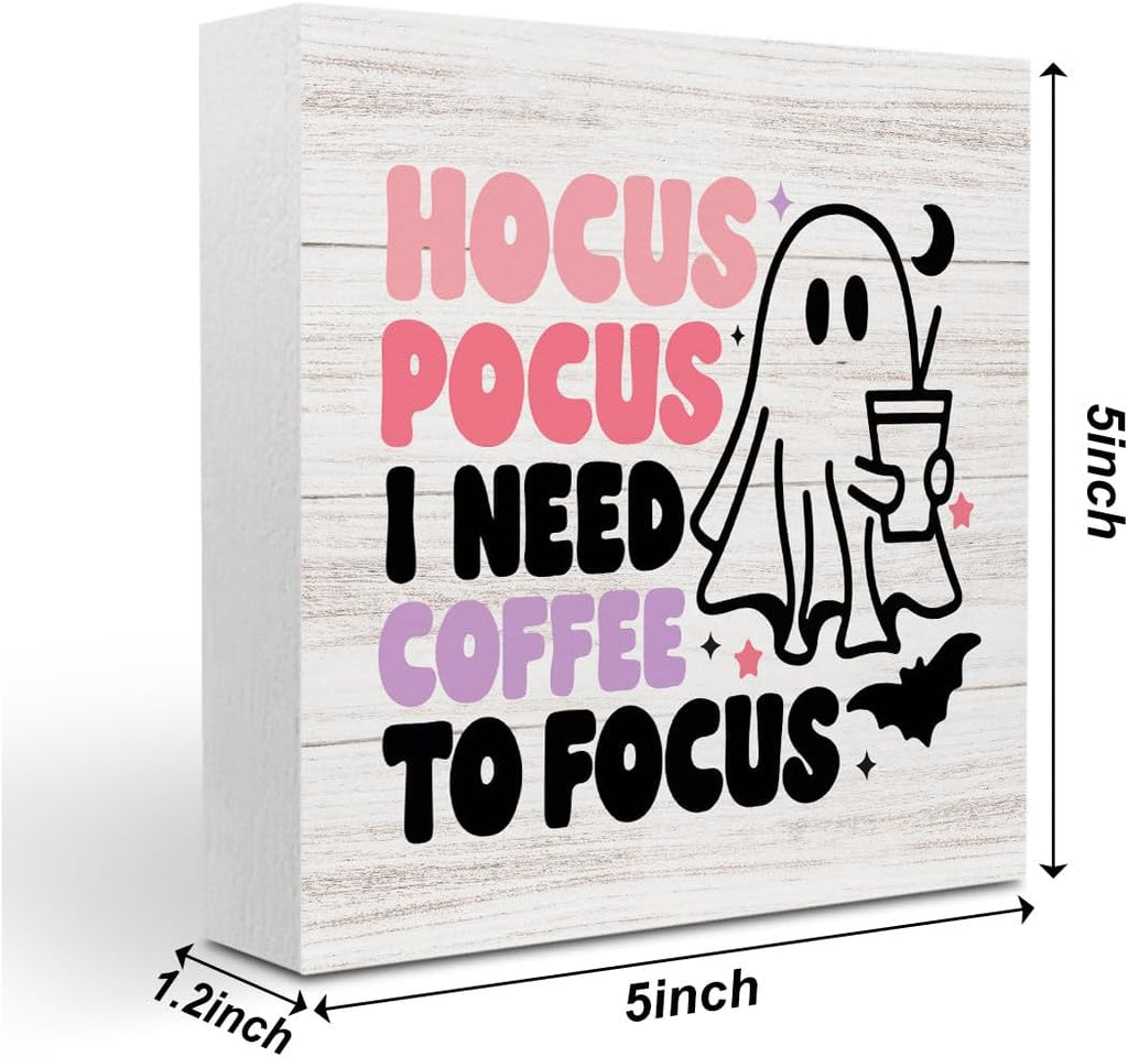 Cute Halloween Decor Indoor Ghost Hocus Pocus I Need Coffee to Focus Sign