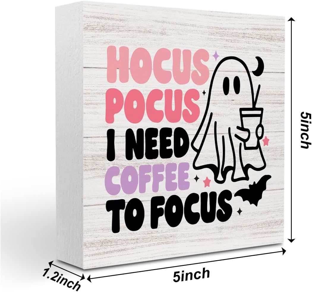 Cute Halloween Decor Indoor Ghost Hocus Pocus I Need Coffee to Focus Sign