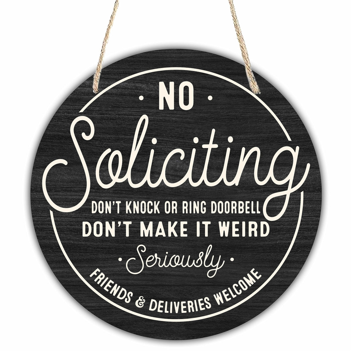 10" Wooden Sign for Front Door - No Soliciting, Don't knock or ring doorbell - House Welcome Sign, Funny Round Wood Hanging Sign for House decor home decor, gifts & accessories - C01